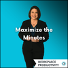 Woman in a black suit with 'Maximize the Minutes' text on a blue background, promoting workplace productivity. This module is a part of the Workplace Productivity series.