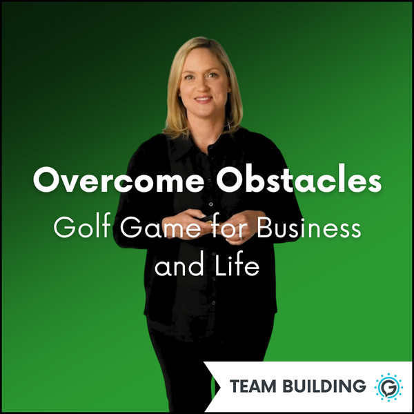 Woman standing against a green background with text about overcoming obstacles and golf game for business and life. This module is a part of the Team Building series.